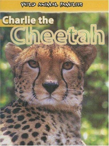 Cover for Charlie the Cheetah (Wild Animal Families)