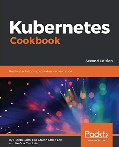 Cover for Kubernetes Cookbook: Practical solutions to container orchestration, 2nd Edition