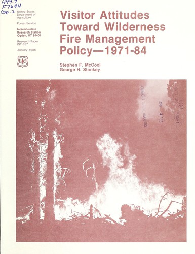 Cover for Visitor attitudes toward wilderness fire management policy--1971-84