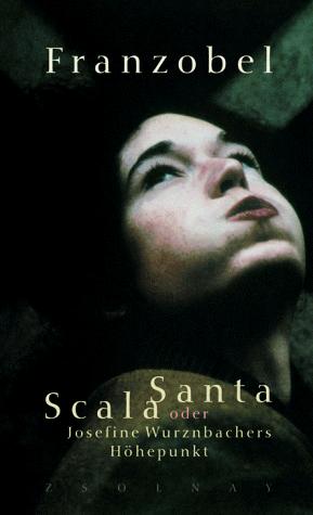 Cover for Scala Santa, oder, Josefine Wurznbachers Höhepunkt