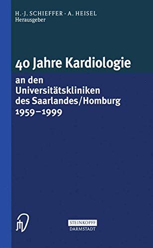 Cover for 40 Jahre Kardiologie an den Universitätskliniken des Saarlandes/Homburg 1959 - 1999