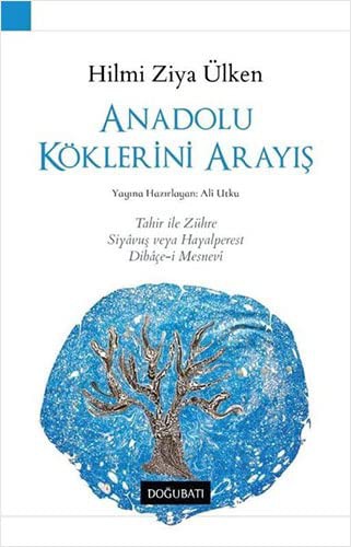 Cover for Anadolu Köklerini Arayis - Tahir ile Zühre, Siyâvus veya Hayalperest, Dibâce-i Mesnevi