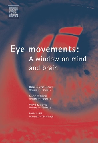 Cover for EYE MOVEMENTS: A WINDOW ON MIND AND BRAIN; ED. BY ROGER P.G. VAN GOMPEL.