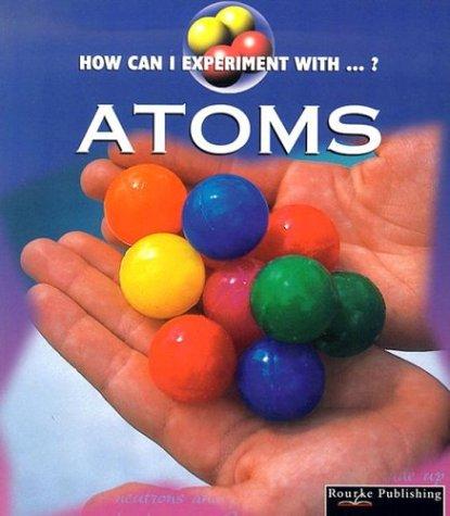 Cover for Atoms (How Can I Experiment)