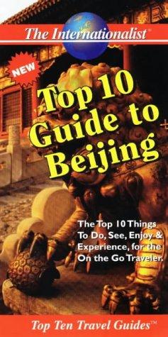 Cover for The Top 10 Guide to Beijing (Top 10 Travel Guides (Internationalists))