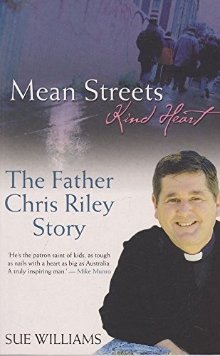 Cover for MEAN STREETS, KIND HEART:The Father Chris Riley Story