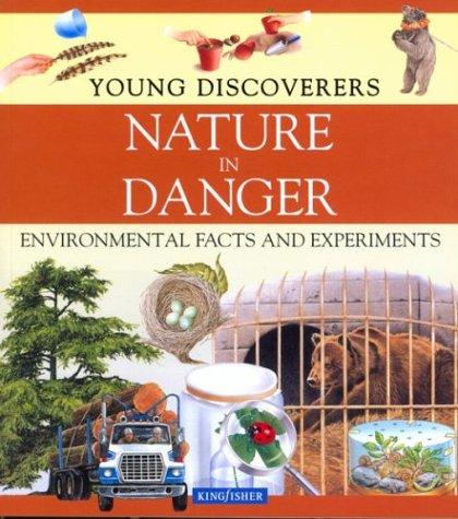 Cover for Nature in Danger (Young Discoverers: Environmental Facts and Experiments)