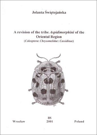 Cover for A Revision of the Tribe Aspidimorphini of the Oriental Region: Coleoptera: Chrysomelidae