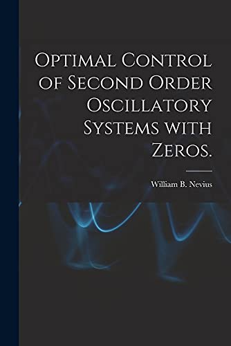 Cover for Optimal Control of Second Order Oscillatory Systems With Zeros.