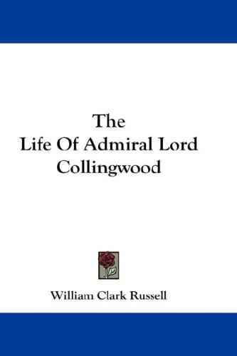 Cover for The Life Of Admiral Lord Collingwood
