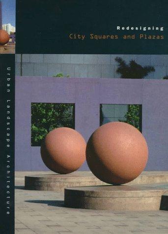 Cover for Redesigning City Squares and Plazas (Urban Landscape Architecture)
