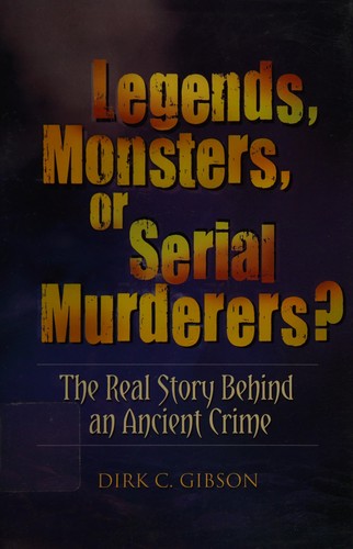 Cover for Legends, monsters, or serial murderers?