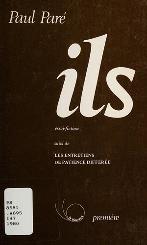 Cover for Ils : essai-fiction suivi de Les entretiens de patience différée