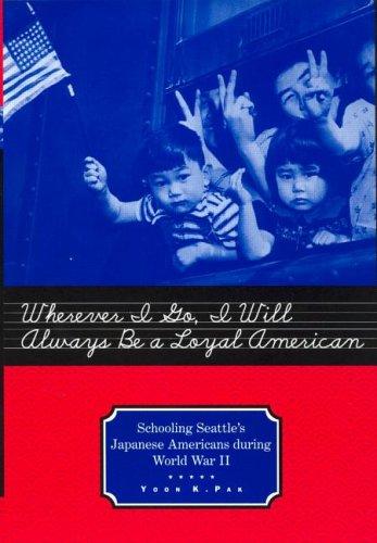 Cover for Wherever I Go, I Will Always Be a Loyal American