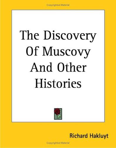 Cover for The Discovery of Muscovy And Other Histories