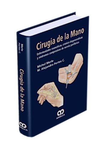 Cover for Cirugía de la Mano - Enfermedades reumáticas, crónico-degenerativas y síndromes compresivos de nervio periférico
