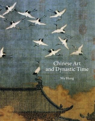 Cover for Chinese Art and Dynastic Time