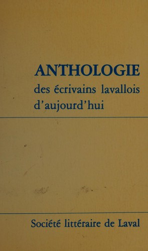 Cover for Anthologie des écrivains lavallois d'aujourd'hui