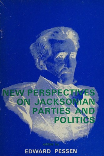 Cover for New perspectives on Jacksonian parties and politics.