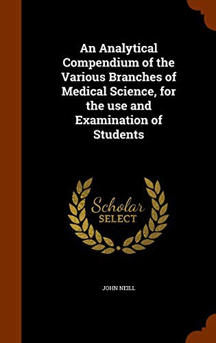 Cover for An Analytical Compendium of the Various Branches of Medical Science, for the use and Examination of Students