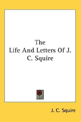 Cover for The Life And Letters Of J. C. Squire