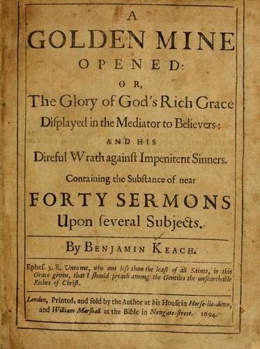Cover for A golden mine opened, or, The glory of God's rich grace displayed in the mediator to believers