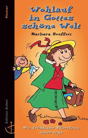 Cover for Wohlauf in Gottes schöne Welt. Die fröhliche Pfarrfrau unterwegs.