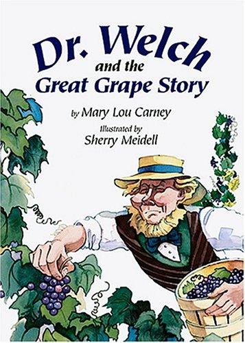 Cover for Dr. Welch And The Great Grape Story