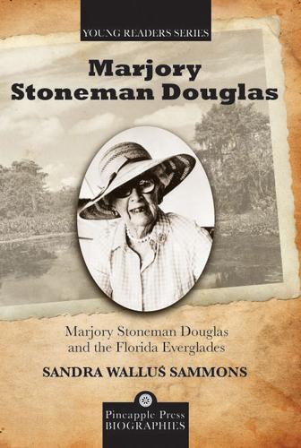 Cover for Marjory Stoneman Douglas and the Florida Everglades