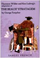 Cover for Thornton Wilder and Ken Ludwig's adaptation of The beaux' stratagem by George Farquhar.