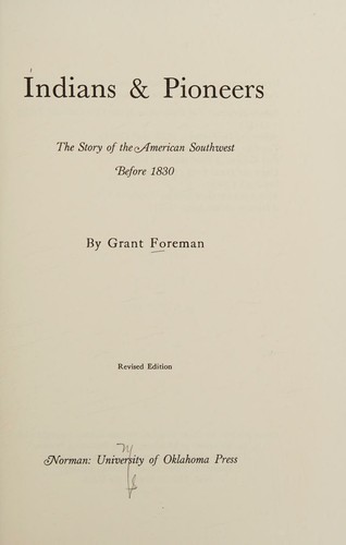 Cover for INDIANS & PIONEERS. The Story of the American Southwest Before 1830.