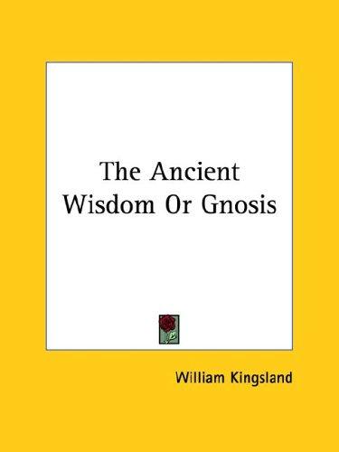 Cover for The Ancient Wisdom Or Gnosis