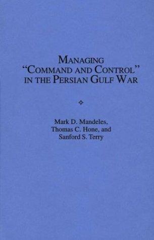 Cover for Managing "command and control" in the Persian Gulf War