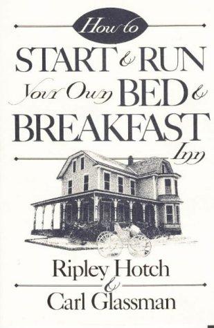 Cover for How to start and run your own bed & breakfast inn