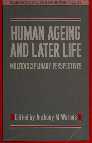 Cover for Human Aging and Later Life (Research Studies in Gerontology)