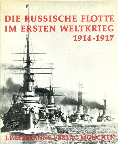 Cover for Die Russische Flotte im ersten Weltkrieg, 1914-1917