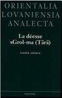 Cover for La Diesse Sgrol-Ma (Tara). Recherches Sur La Nature Et Le Statut Dune Diviniti Du Bouddhisme Tibitain