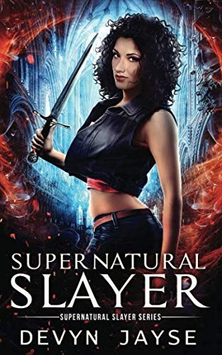 Cover for Supernatural Slayer: An Urban Fantasy Novel