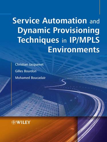 Cover for Service Automation and Dynamic Provisioning Techniques in IP/MPLS Environments