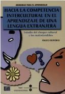 Cover for Hacia La Competencia Intercultural En El Aprendizaje De Una Lengua Extranjera/towards the Intercultural Competition in Learning a Foreign Language (Memorias, Actas Y Propuestas Para El Aprendizaje)
