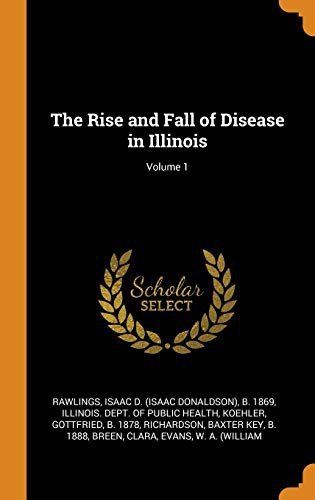 Cover for The Rise and Fall of Disease in Illinois; Volume 1