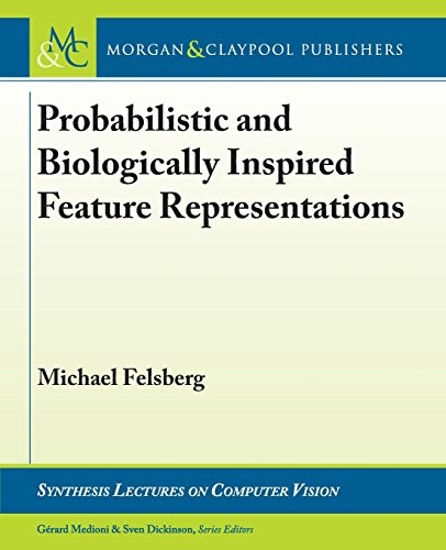 Cover for Probabilistic and Biologically Inspired Feature Representations
