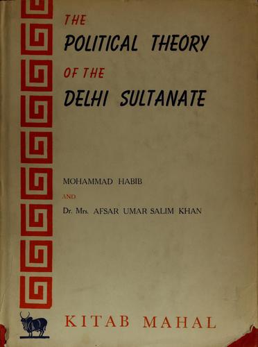 Cover for The political theory of the Delhi sultanate