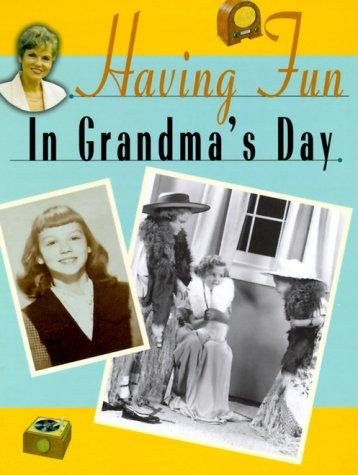 Cover for Having fun in grandma's day