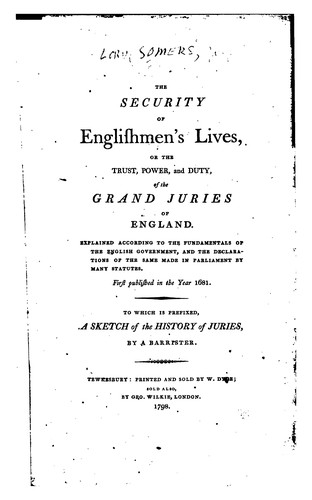 Cover for The Security of Englishmen's Lives: Or, the Trust, Power and Duty of the Grand Juries of England ...