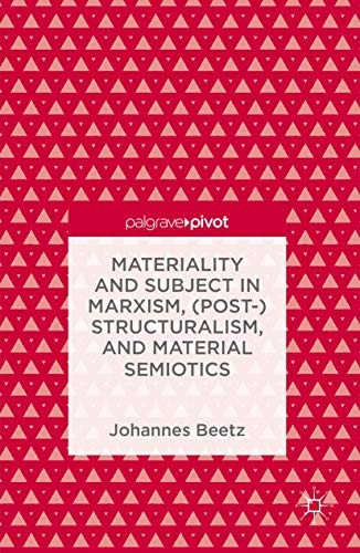 Cover for Materiality and Subject in Marxism, Structuralism, and Material Semiotics