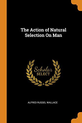 Cover for The Action of Natural Selection on Man