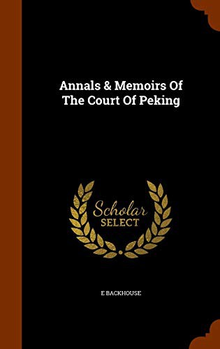 Cover for Annals & Memoirs Of The Court Of Peking