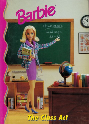 Cover for Barbie: The Class Act (Barbie and Friends Book Club)