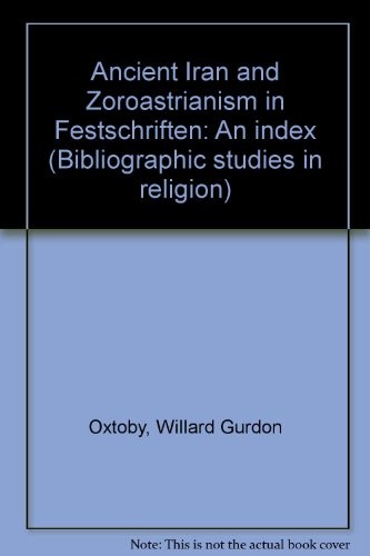 Cover for Ancient Iran and Zoroastrianism in Festschriften